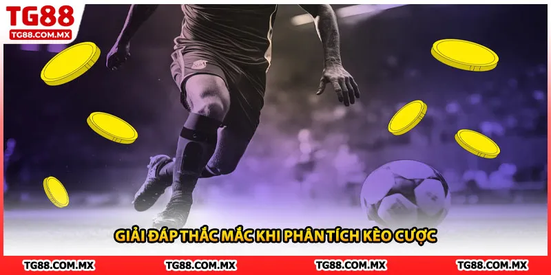 Giải đáp thắc mắc khi phân tích kèo cược