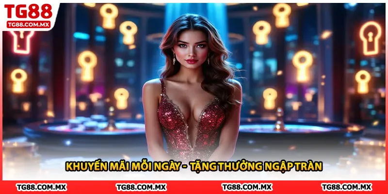 Khuyến mãi mỗi ngày - Tặng thưởng ngập tràn