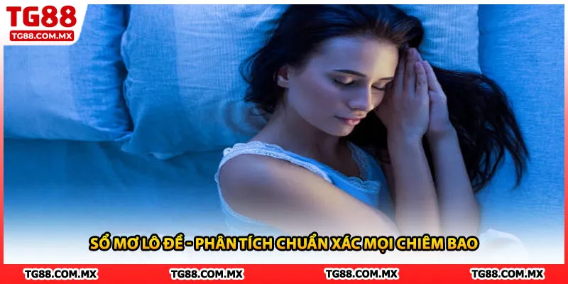 Sổ mơ lô đề - Phân tích chuẩn xác mọi chiêm bao