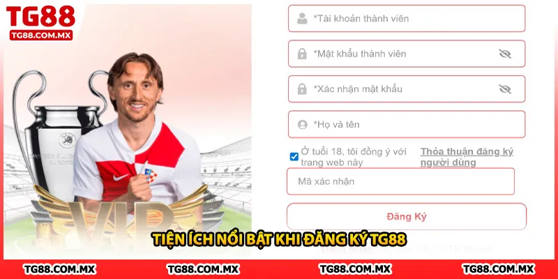 Tiện ích nổi bật khi đăng ký TG88